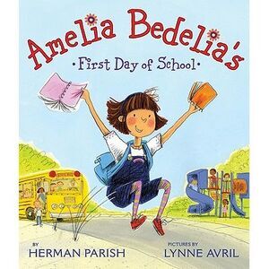 Amelia Bedelia's First Day of School -- Herman Parish